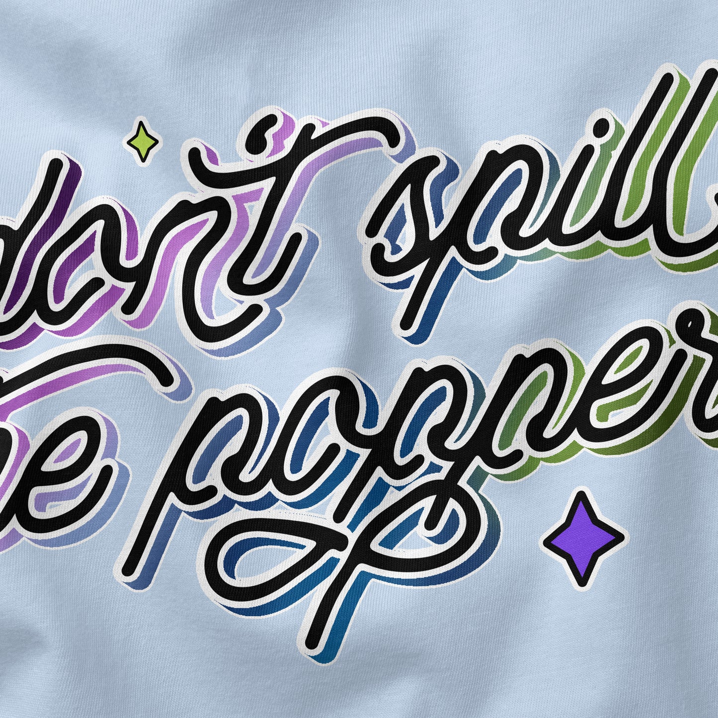 Don't Spill the Poppers | T-shirt