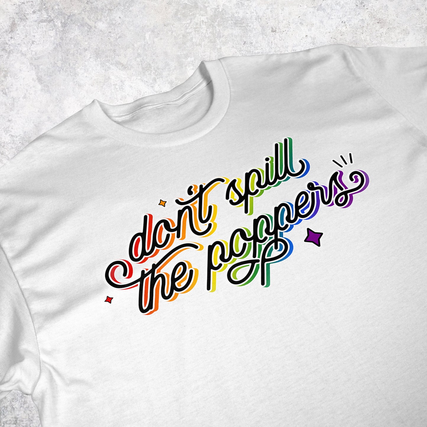 Don't Spill the Poppers | T-shirt