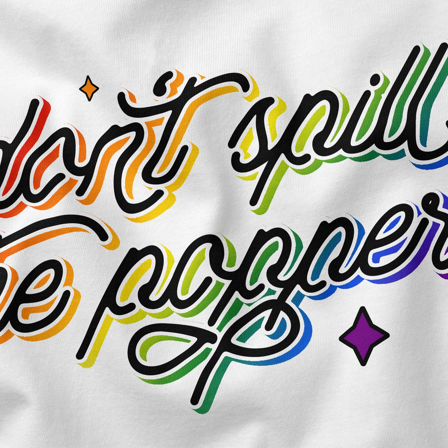 Don't Spill the Poppers | T-shirt