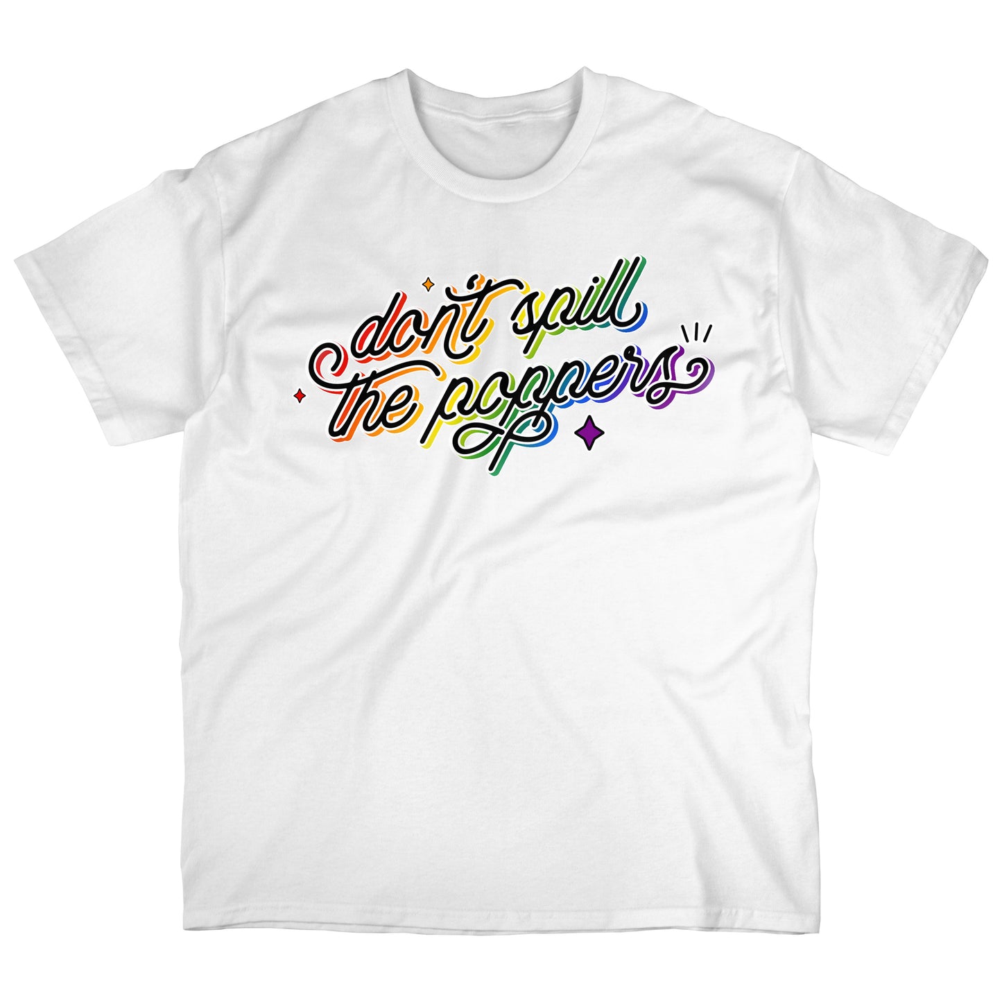 Don't Spill the Poppers | T-shirt