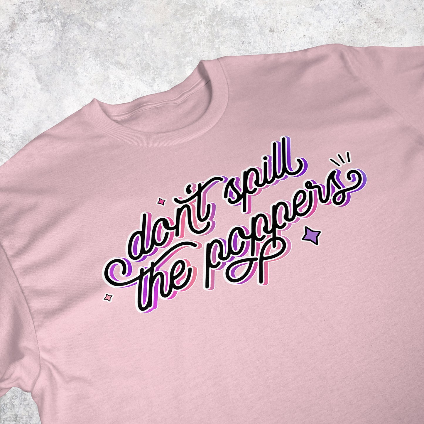 Don't Spill the Poppers | T-shirt