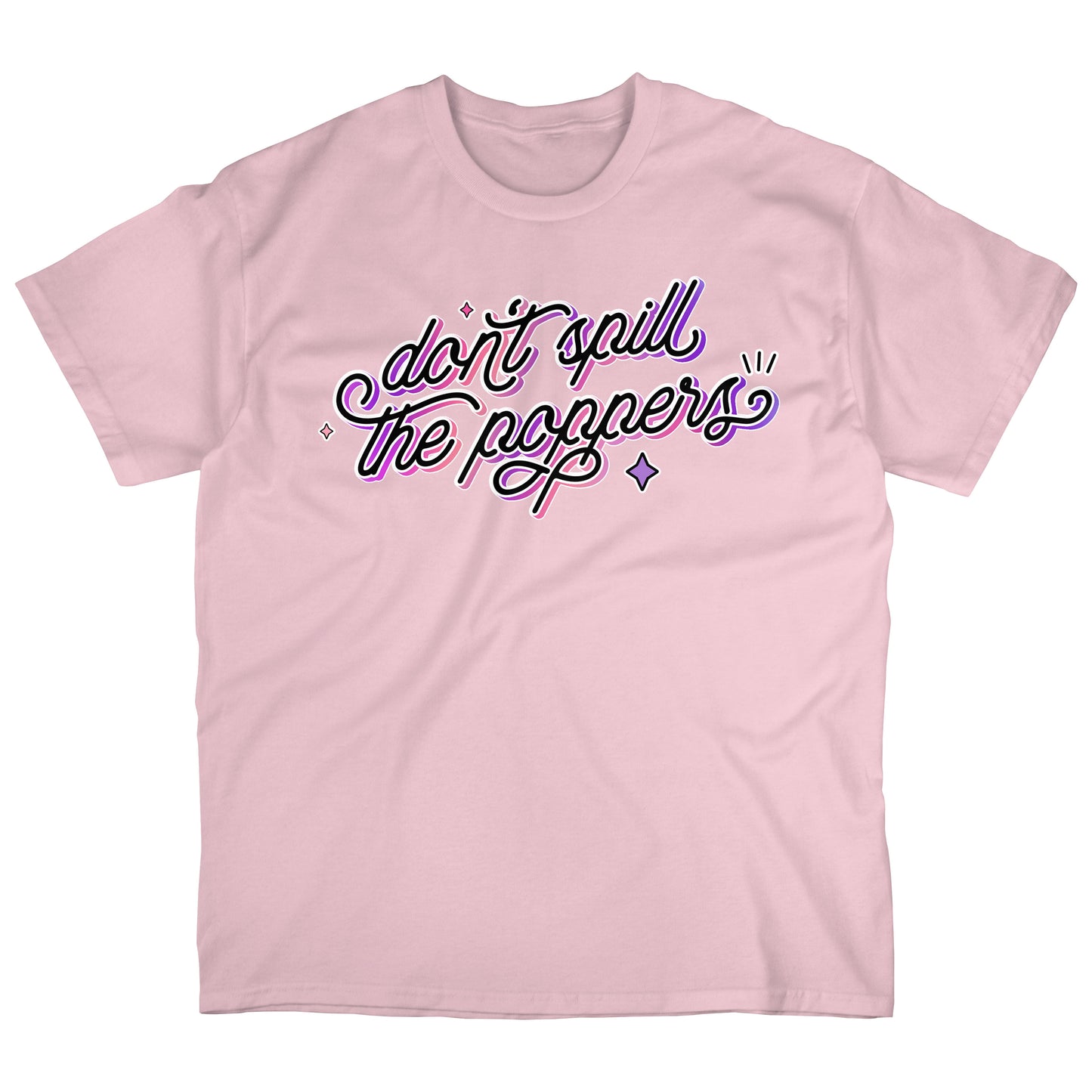 Don't Spill the Poppers | T-shirt