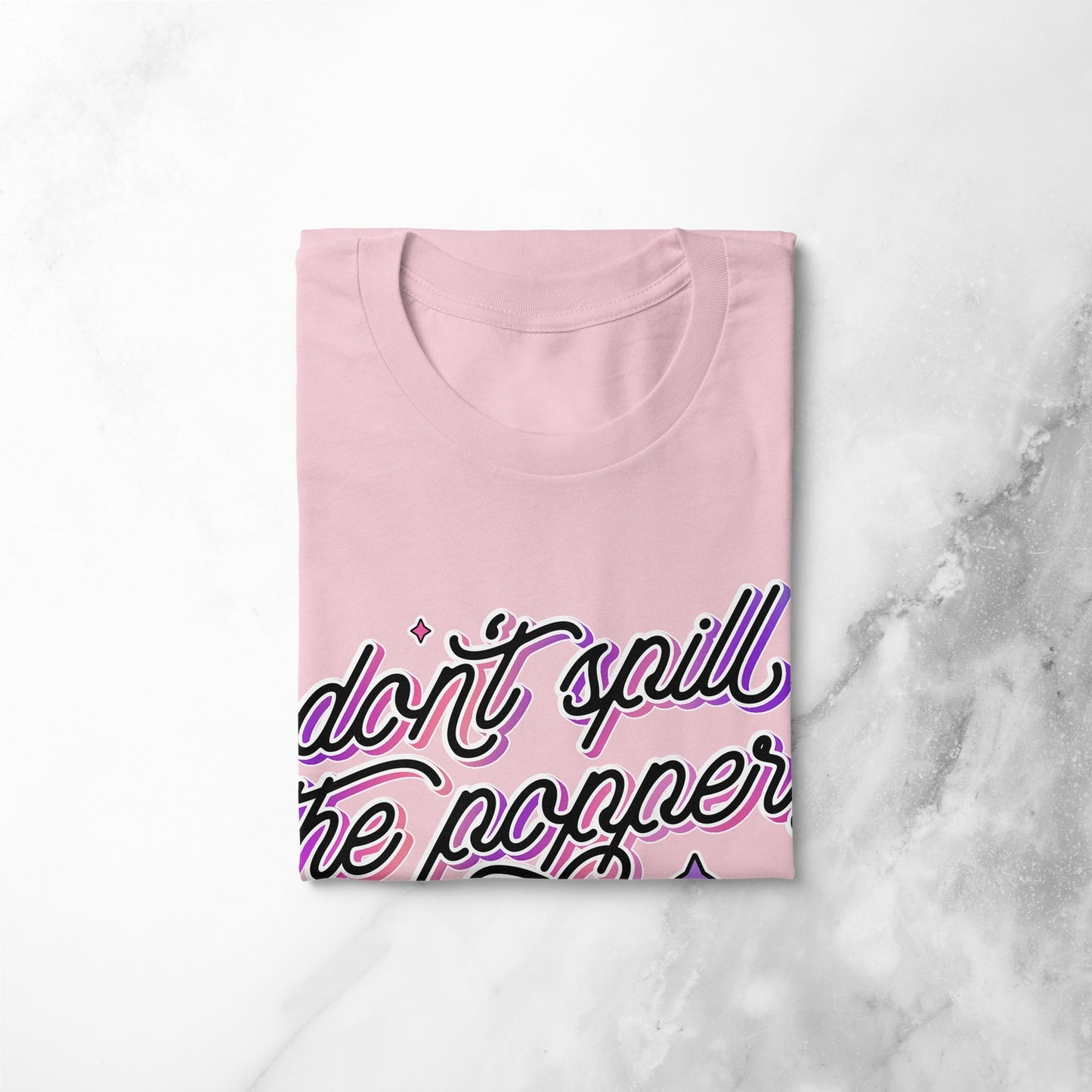 Don't Spill the Poppers | T-shirt