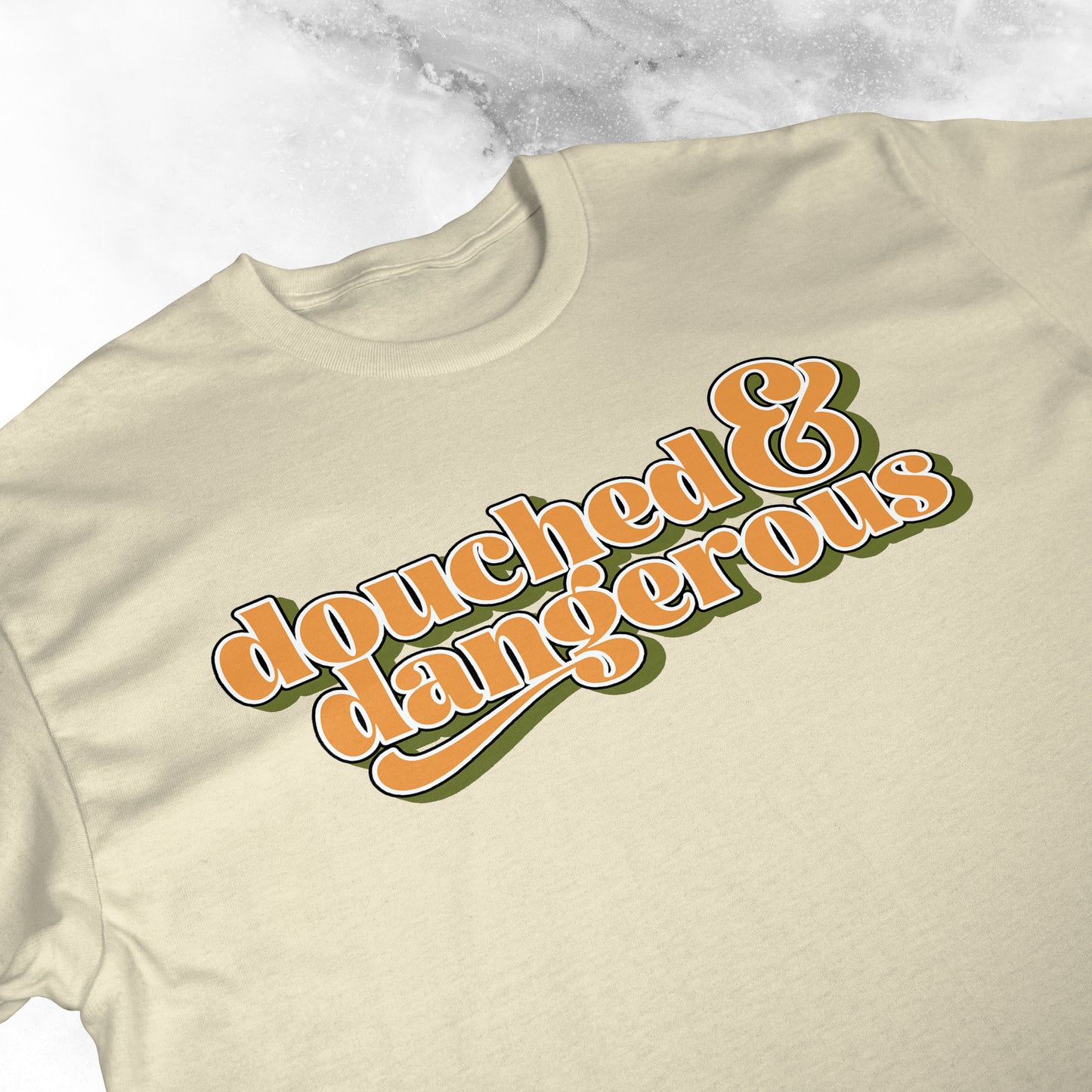 Douched & Dangerous | T-shirt