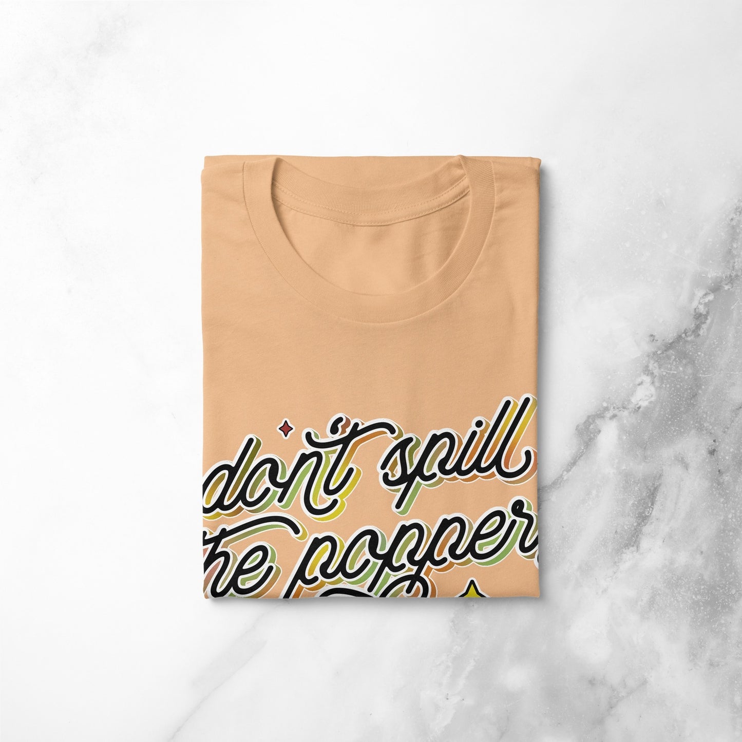 Don't Spill the Poppers | T-shirt