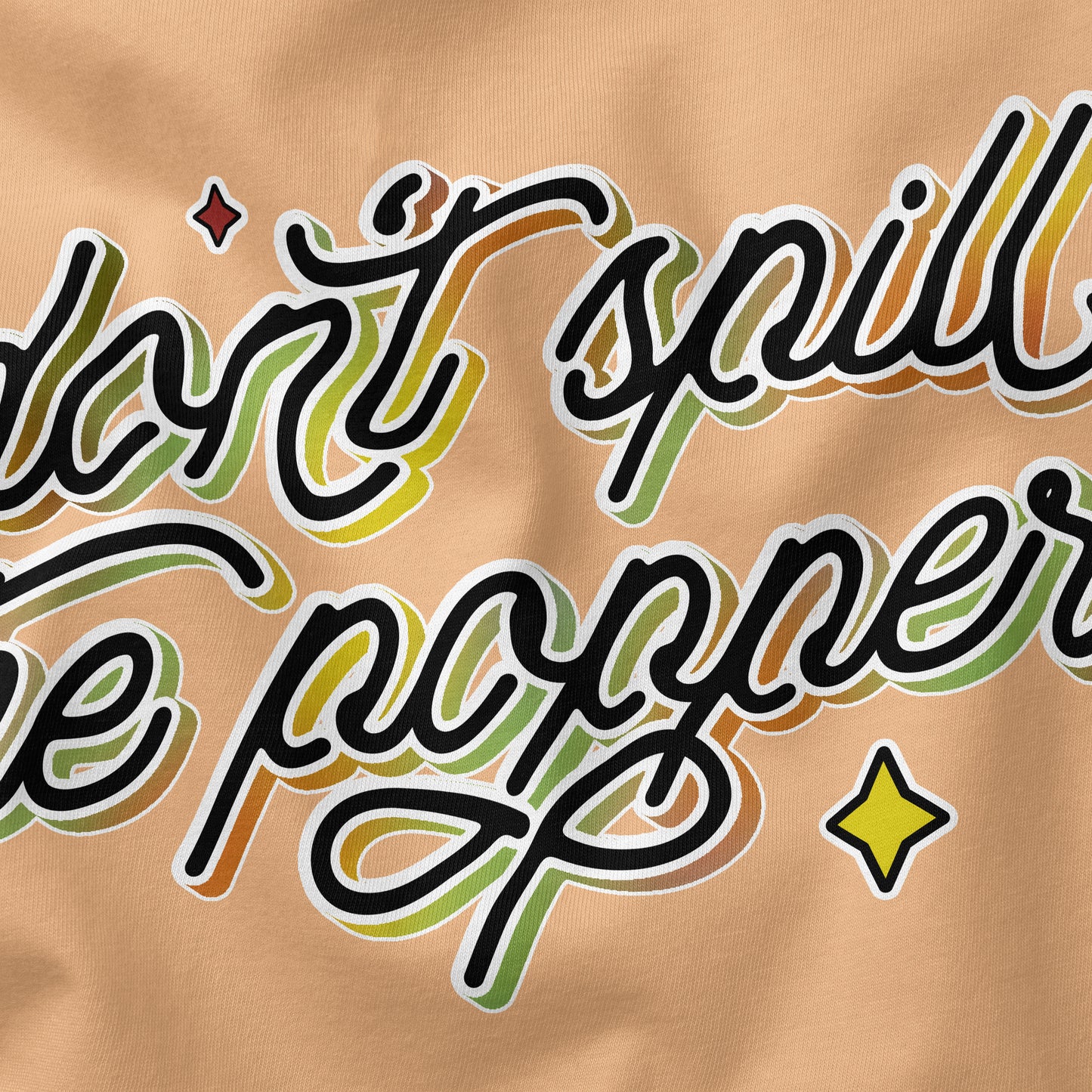 Don't Spill the Poppers | T-shirt