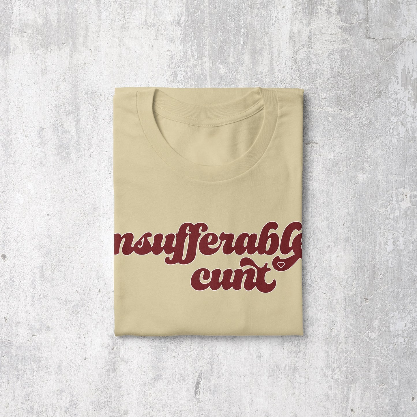 Insufferable Cunt | T-shirt