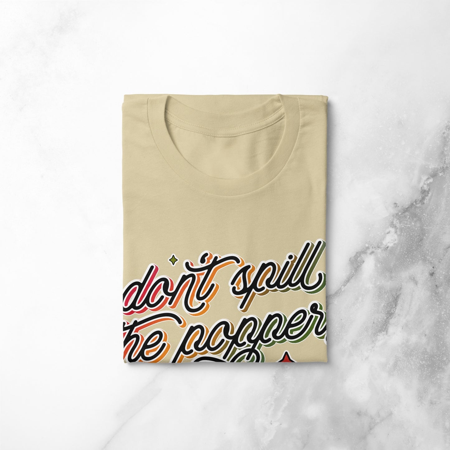 Don't Spill the Poppers | T-shirt