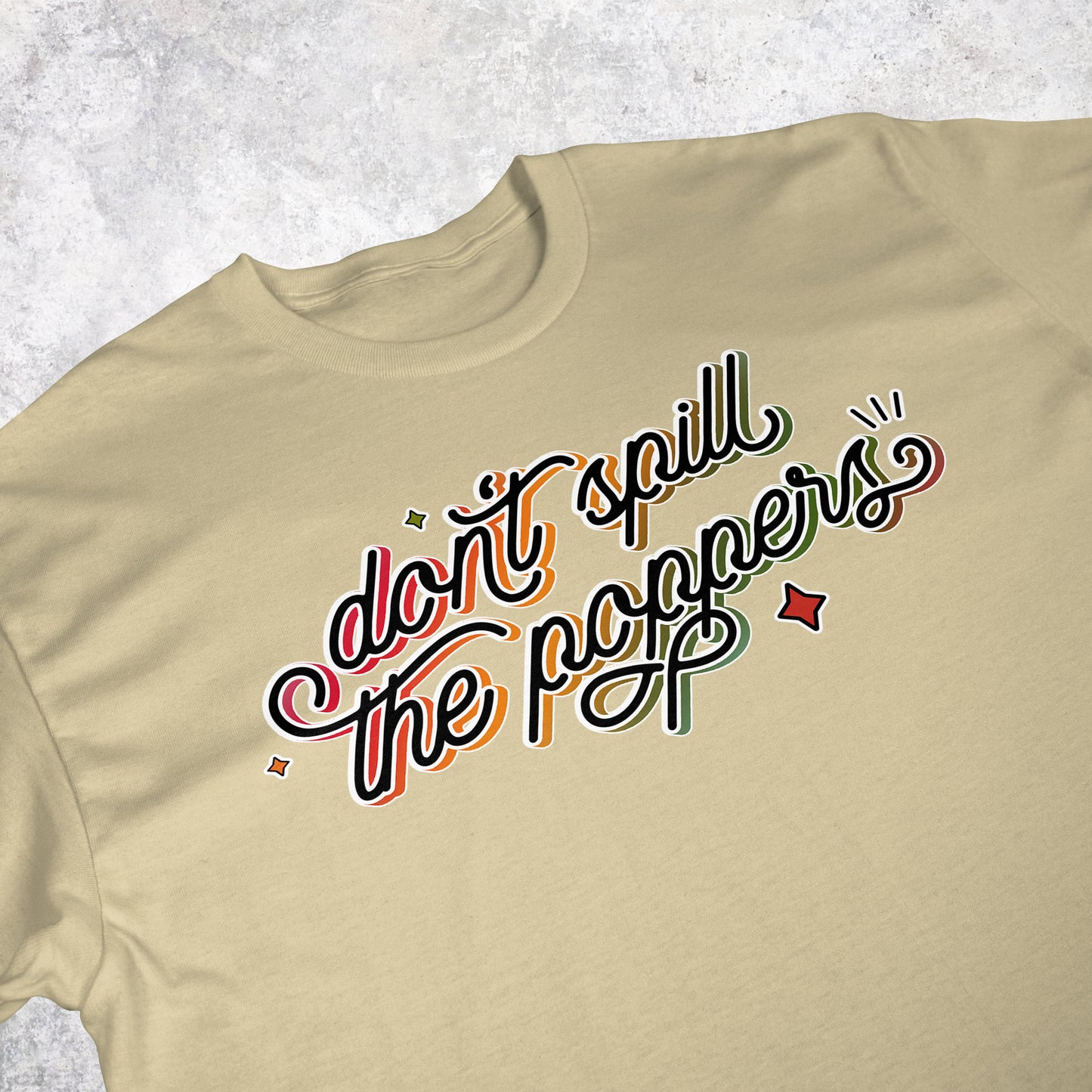 Don't Spill the Poppers | T-shirt