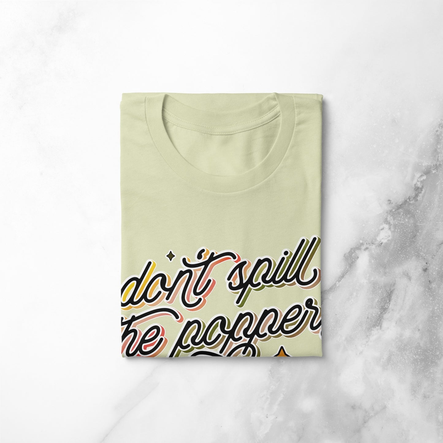 Don't Spill the Poppers | T-shirt