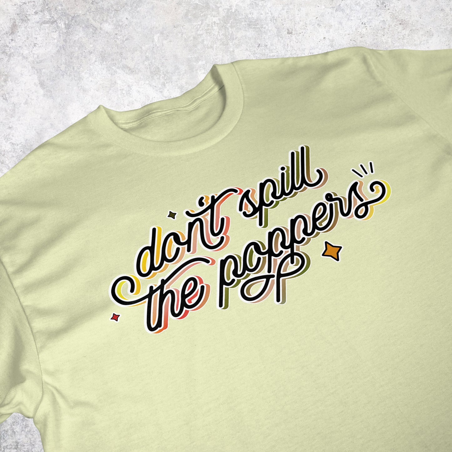 Don't Spill the Poppers | T-shirt