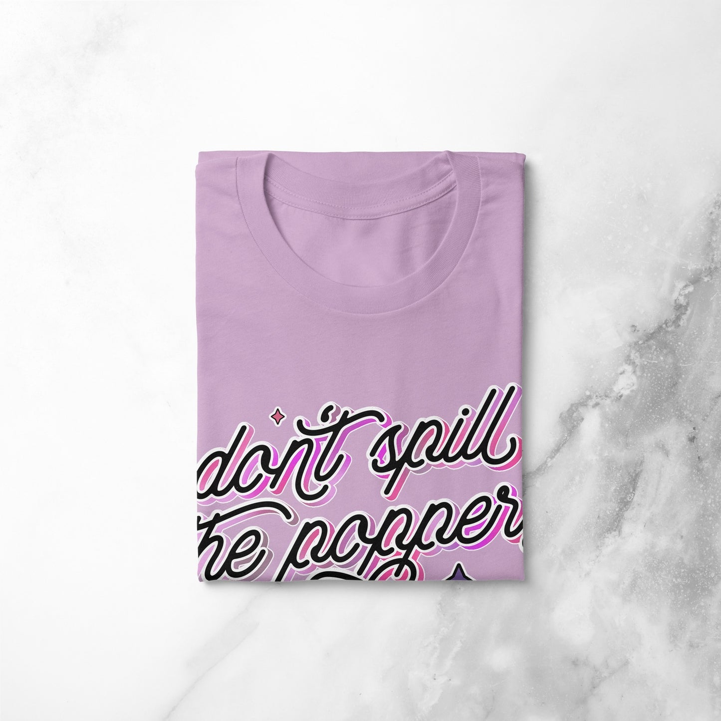 Don't Spill the Poppers | T-shirt