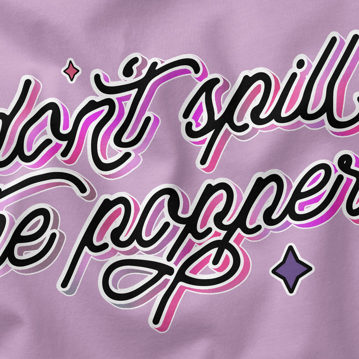 Don't Spill the Poppers | T-shirt