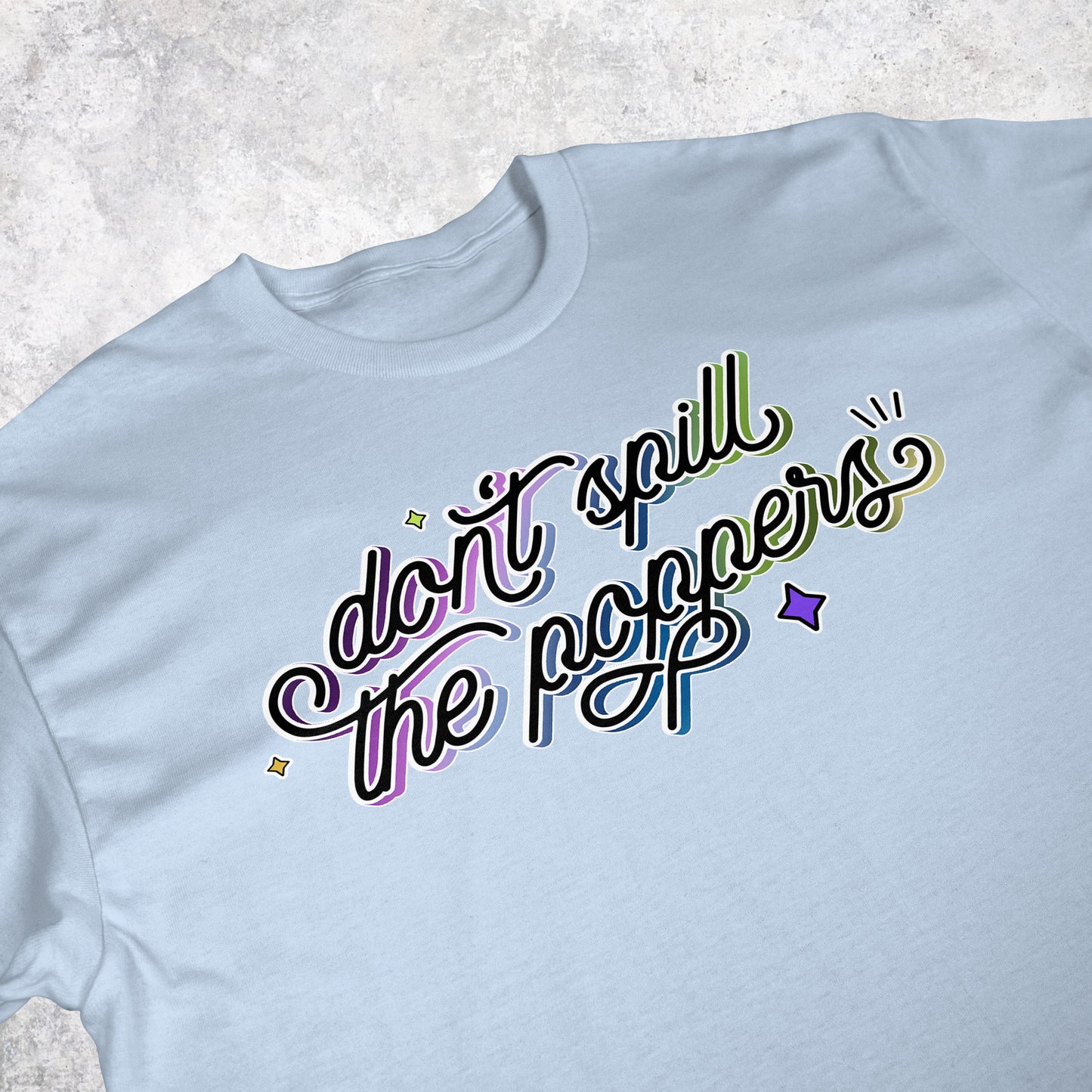 Don't Spill the Poppers | T-shirt
