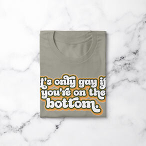 It's Only Gay if... V.1 | T-shirt