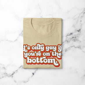 It's Only Gay if... V.1 | T-shirt