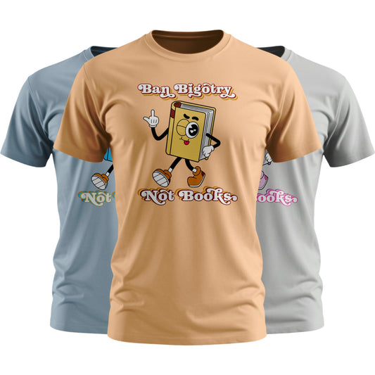 Ban Bigotry, Not Books | T-shirt