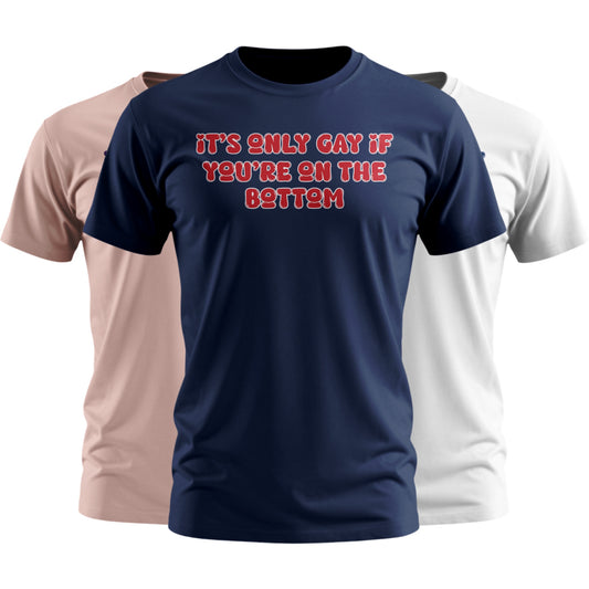 It's Only Gay if... V.2 | T-shirt