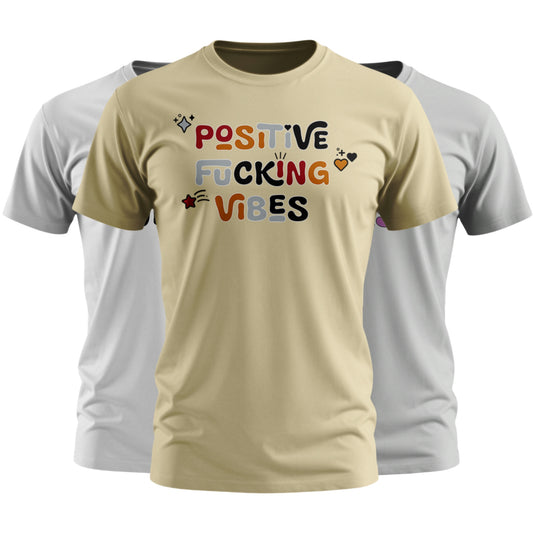 Positive Fucking Vibes | T-shirt