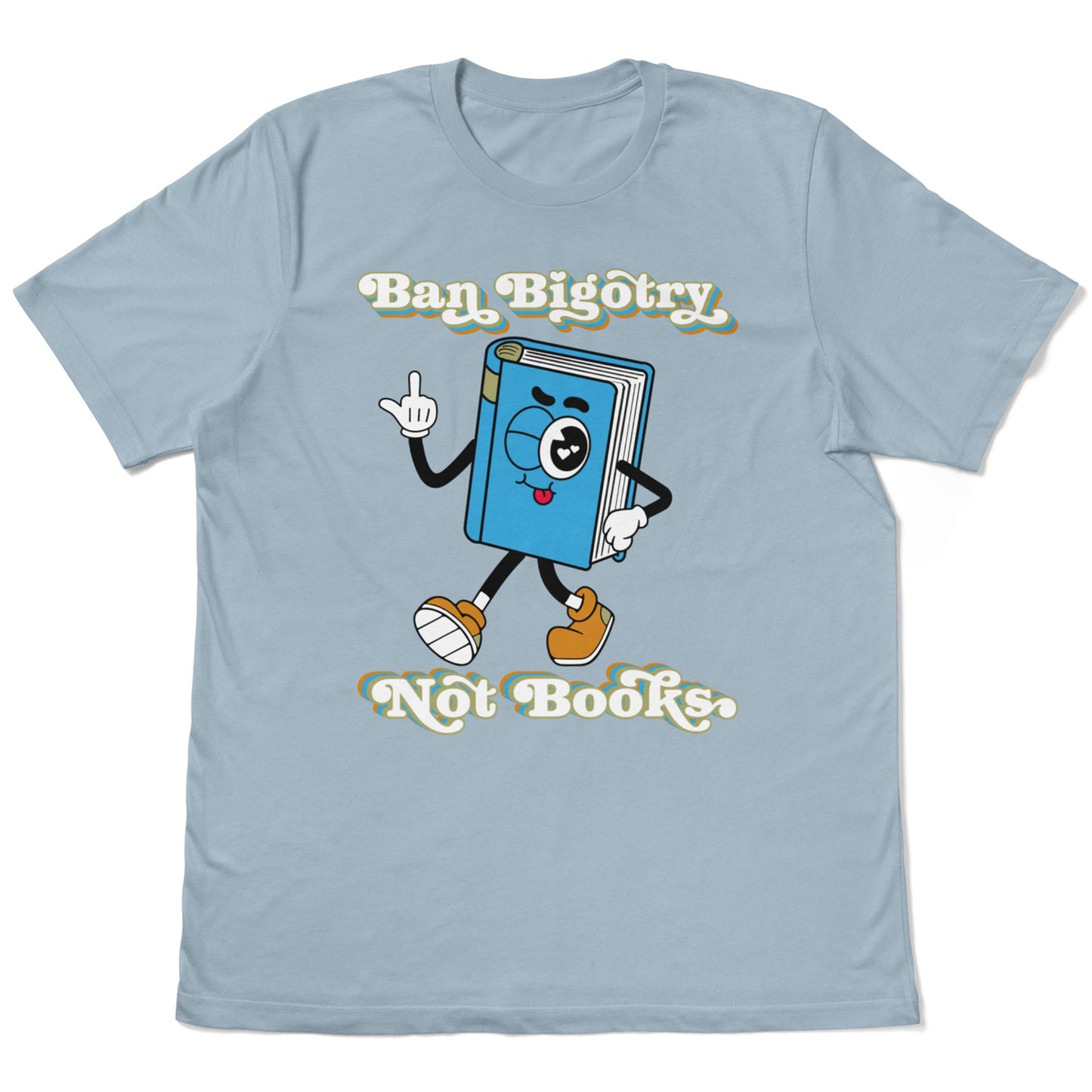 Ban Bigotry, Not Books | T-shirt