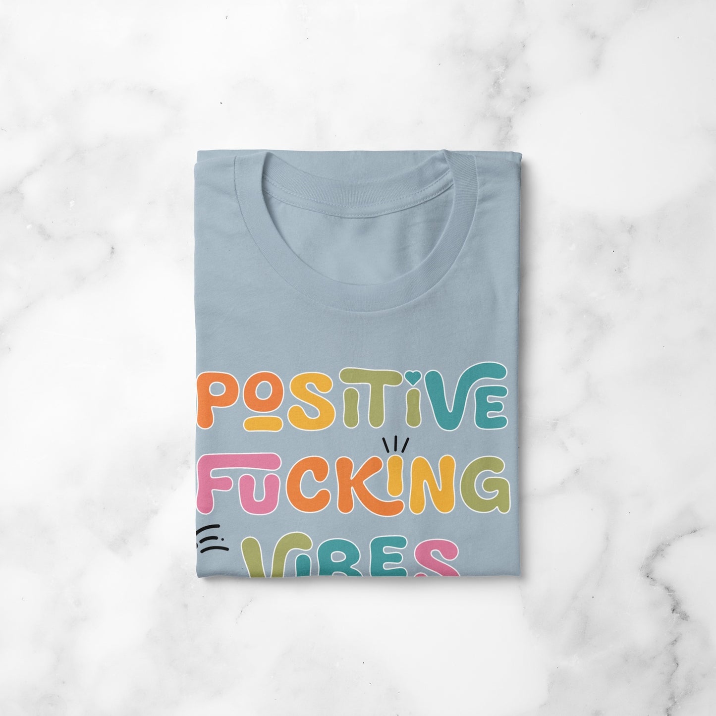 Positive Fucking Vibes | T-shirt