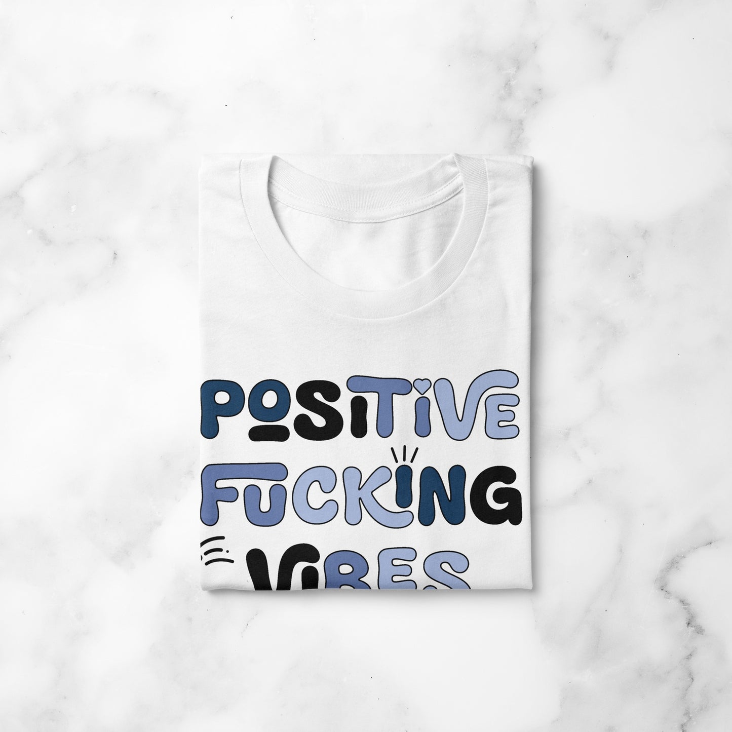 Positive Fucking Vibes | T-shirt