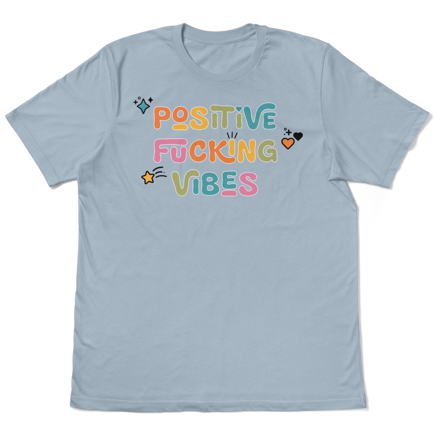 Positive Fucking Vibes | T-shirt