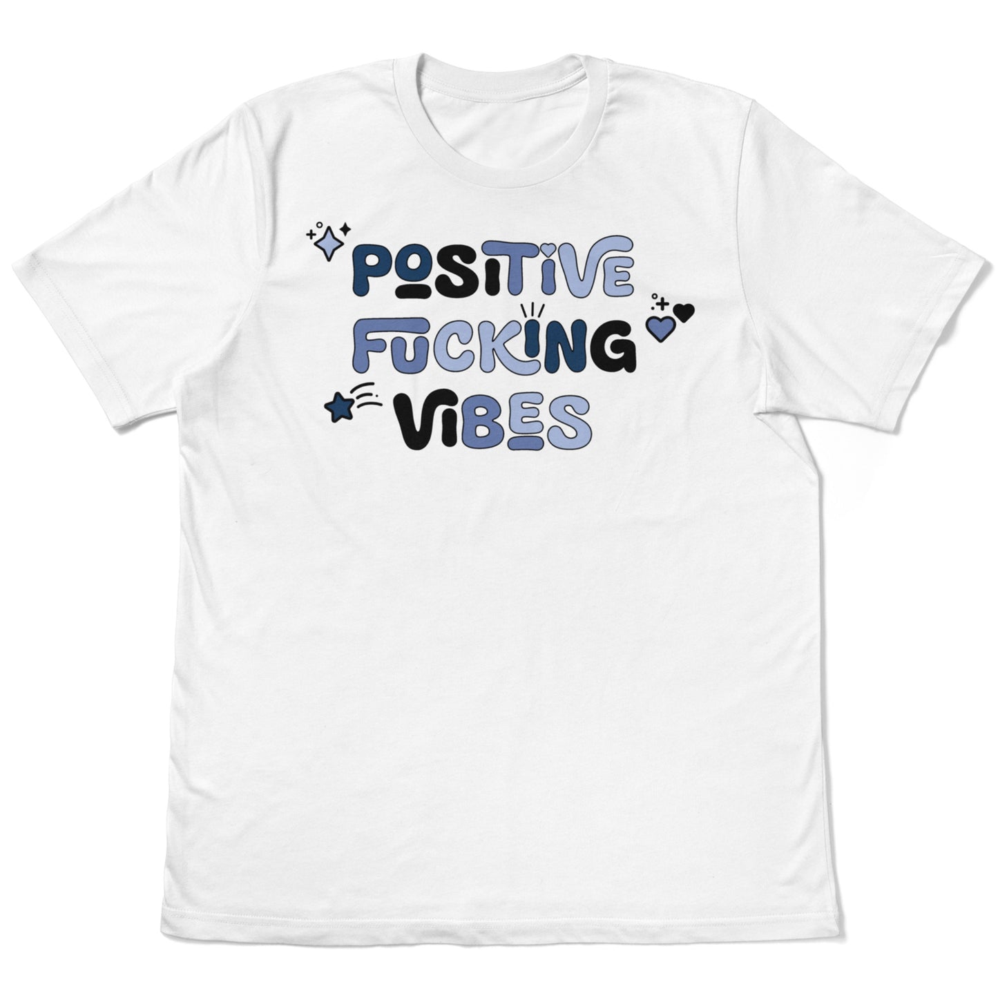 Positive Fucking Vibes | T-shirt